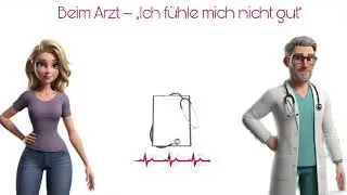 German Doctor Dialogue &ndash; Patient & Doctor // Deutsches Arztgespr&auml;ch &ndash; Patient & Arzt