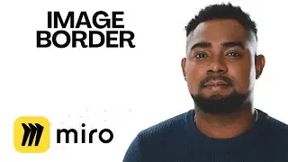 How to Add a Border to Images in Miro (Frame & Highlight Images!)