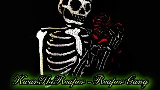 KwanTheReaper - Reaper Gang