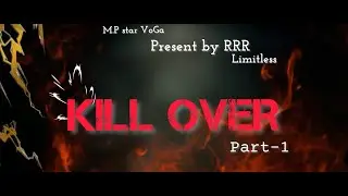 Kill Over | part 1 | presents rrrr limitless | 2023 | m.p star voga | #killover
