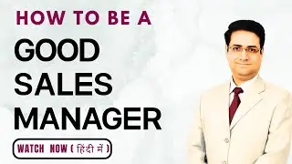 How To Be A Good Sales Manager | Become an Effective Sales Team Leader | Sandeep Ray