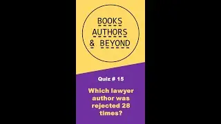 Book Trivia Q15 - Which lawyer author was rejected 28 times? #quiz
