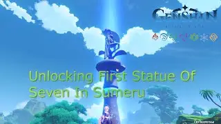 First Statue Of Seven In Sumeru Genshin Impact V3.0