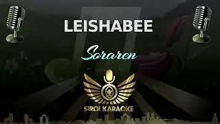 Soraren - Leishabee (Manipuri Karaoke)