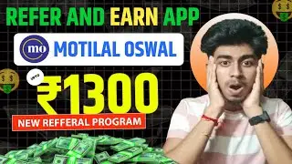 💸 Motilal Oswal Refer & Earn App | Earn ₹1300 Per Refer | Best Demat Account 2025 