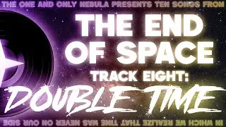THE END OF SPACE - DOUBLE TIME