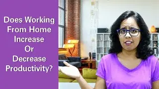 Does Working From Home Increase or Decrease Productivity?