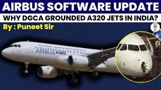 DGCA Grounds Airbus A320 Flights | Solar Radiation Software Glitch Explained | Puneet Sir | VAID ICS