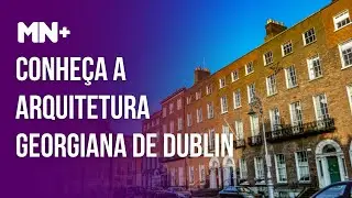 Conheça a arquitetura georgiana de Dublin, na Irlanda | Passaporte MN
