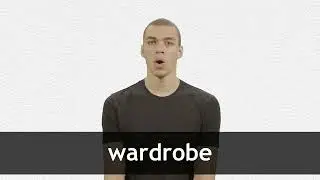 How to pronounce WARDROBE in American English