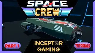 Playing Space Crew PT1 | Space Crew  Walkthrough - Inceptor Gaming (2020)