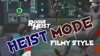 Rogue Heist Update| Heist Mode| Filmy, no death, only kills gameplay| Robbery gone wrong| Hobarb_