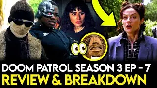 Doom Patrol Season 3 Episode 7 Breakdown - Ending Explained, Things Missed & Theories