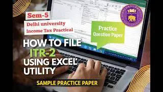 How to File ITR-2 in Excel | Practical Demo | B.Com (Hons & Prog)Semester 5 | Income Tax | DU