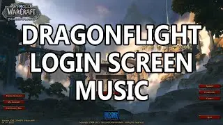 Dragonflight Login Screen Music (Beta) - World of Warcraft Dragonflight