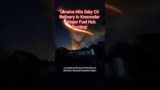 Ukraine Hits Ilsky Oil Refinery in Krasnodar &ndash; Major Fuel Hub Burning! #ukrainewar #zelensky #russia