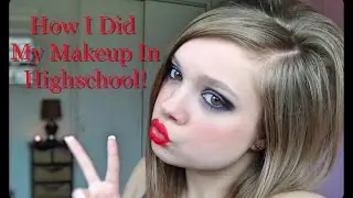 How I Did My Makeup in High School Tag!