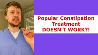 This Popular Constipation Treatment Doesn&rsquo;t Really WORK