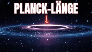 Die Planck-Länge – Wo der Raum selbst aufhört, Sinn zu ergeben