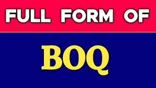 Full form of BOQ.BOQ ki full form kya hoti hai.BOQ ka pura naam kya hota hai.BOQ full form in Hindi