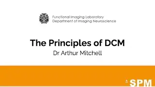 The Principles of Dynamic Causal Modelling (DCM) | Dr Arthur Mitchell | SPM for EEG and MEG