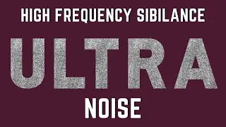 Ultra Noise - High Frequency Sibilance | Hiss #MF018