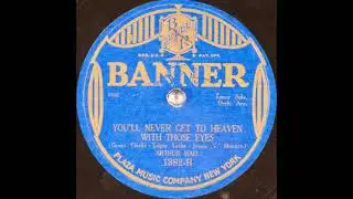 Arthur Hall - You'll Never Get to Heaven with Those Eyes (1924)