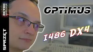 💾 Optimus - M&oacute;j Pierwszy PC-et - Intel i486 DX4 100 MHz (RG#291)