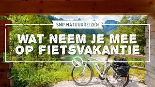 Wat neem ik mee op fietsvakantie | SNP Natuurreizen