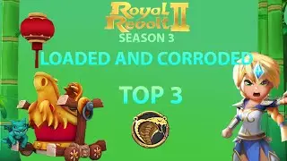 Royal Revolt 2 | Top 3 Players | Season 3 : LOADED AND CORRODED | RR2