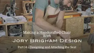 Making a Handcrafted Chair Part 14 &ndash; Designing and Attaching the Seat