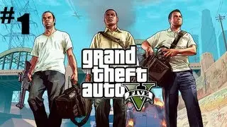 Grand Theft Auto 5 - Lets Play! - Episode 1
