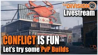 The Division 2 | LET'S TRY MY BEST PVP BUILDS - CONFLICT GAMEPLAY | Livestream