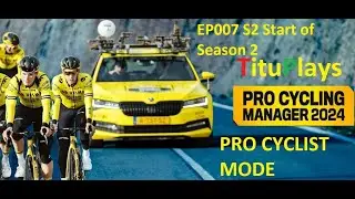 PCM 2024 Pro Cyclist Stage Races и Puncher Titular Elite | EP007 S2 Начало 2-го сезона