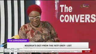 The Conversation: Nigeria's Exit From the FATF Grey-List
