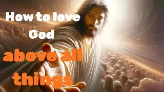 JESUS REVEALED the secret to love God above all and transform your life