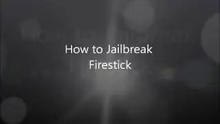 How to Jailbreak Firestick Part 1