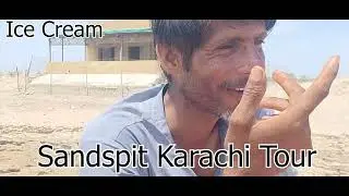 Sandspit Beach Karachi Ice Cream ساحل سمندر کی سیر اسلم کے ساتھ