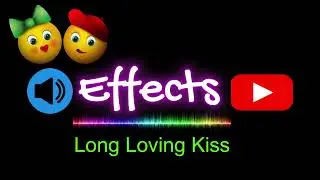 Long Loving Kiss - funny sound effects #funnysoundeffects #soundeffects