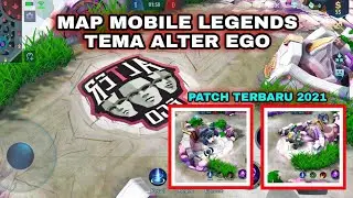 Script MAP MOBILE LEGENDS - TEMA ALTER EGO || Patch Terbaru 2021 || MOBILE LEGENDS ✔️