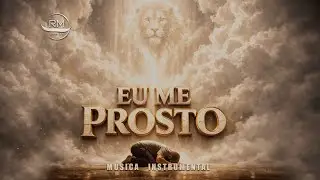 🙏 Fundo de Oração Instrumental | Eu Me Prosto 🙏
