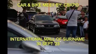Car & Bike Meet By CBXPO At International Mall of Suriname 30 Sept '23