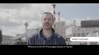 Welcome to O-I's Glass Factory in Vayres, France