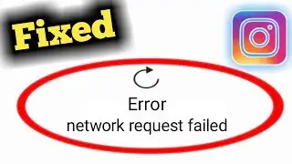 Fix Instagram Error Network Request Failed Problem Solved