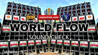 WORLD FLOW_SOUND CHECK_DJ DARWIN AND DJ JB REMIX