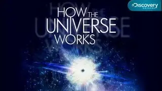 How the Universe Works - Discovery Channel Space Documentary 2017