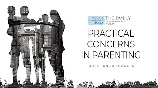 Q&A: Practical Concerns in Parenting | Travis Allen || Parenting Conference 2023