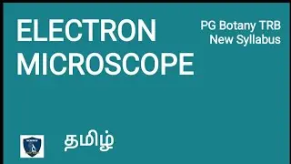 Electron Microscope in Tami | Microtechniques | Botany I PG TRB New Syllabus
