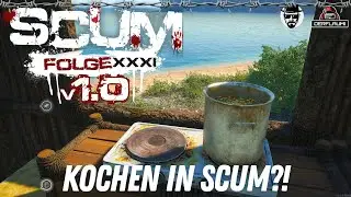 SCUM 1.0 deutsch Multiplayer #31 Das erste Mal KOCHEN IN SCUM! K&uuml;hlschrank Herdplatten und Eintopf!