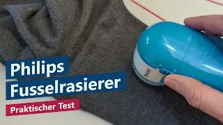 Philips Fusselrasierer im Test &ndash; Pilling, Fusseln und Kn&ouml;tchen von Kleidung entfernen